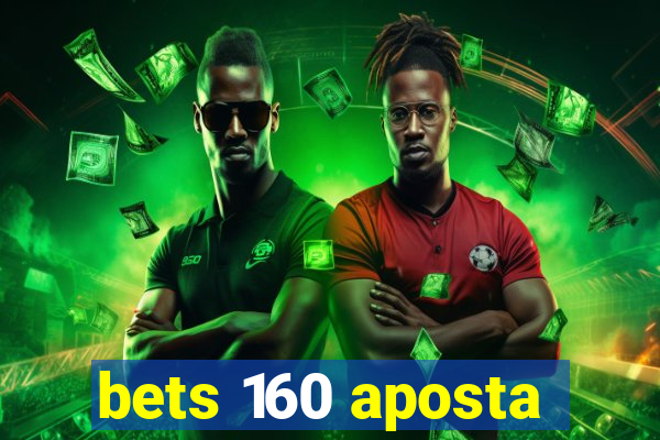 bets 160 aposta